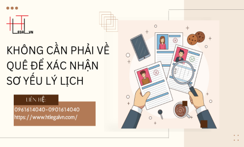 KHÔNG CẦN PHẢI VỀ QUÊ ĐỂ CHỨNG THỰC SƠ YẾU LÝ LỊCH (CÔNG TY LUẬT UY TÍN TẠI QUẬN BÌNH THẠNH, TÂN BÌNH THÀNH PHỐ HỒ CHÍ MINH)